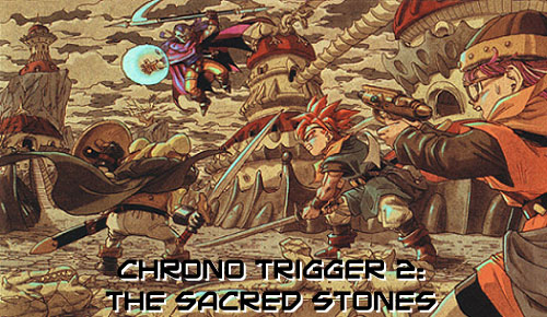 Games that deserve sequels Chrono Trigger 2 The Sacred Stones WingDamage.com