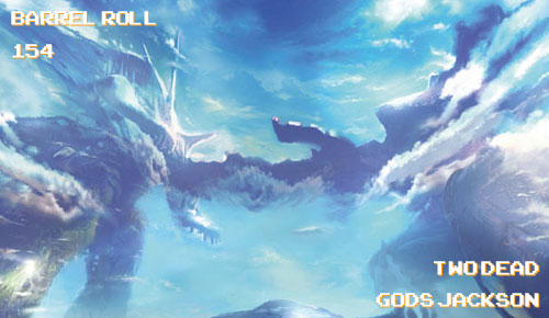 two-dead-gods-jackson Barrel Roll Podcast #154 "Two Dead Gods Jackson" | WingDamage.com